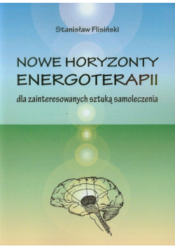 Nowe horyzonty energoterapii dla zainteresowanych sztuką samoleczenia