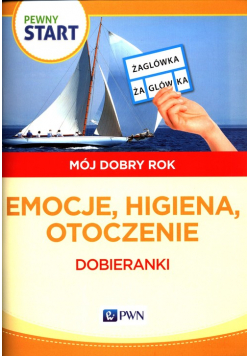 Pewny start Mój dobry rok Emocje, higiena, otoczenie