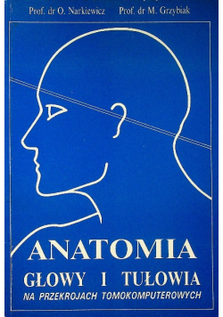 Anatomia głowy i tułowia na przekrojach tomokomputerowych