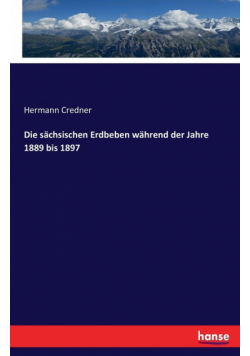 Die sächsischen Erdbeben während der Jahre 1889 bis 1897
