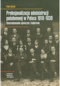 Profesjonalizacja administracji państwowej w Polsce 1918-1939