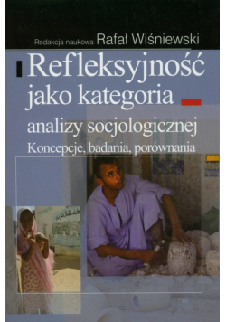 Wiśniewski Rafał - Refleksyjność jako kategoria analizy socjologicznej