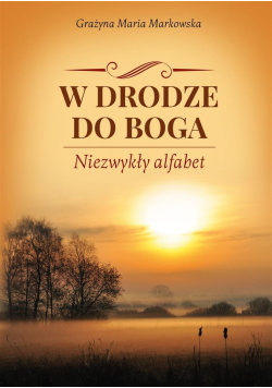 W drodze do Boga. Niezwykły alfabet