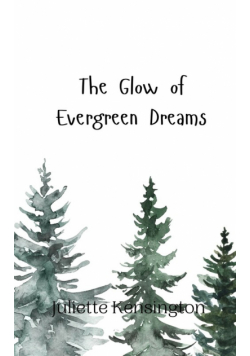 The Glow of Evergreen Dreams
