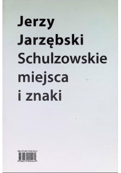 Schulzowskie miejsca i znaki