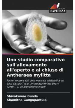 Uno studio comparativo sull'allevamento all'aperto e al chiuso di Antheraea mylitta