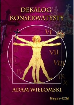 Dekalog konserwatysty Tom I