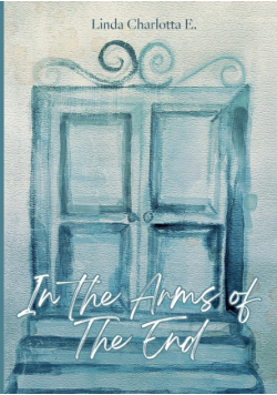 In the Arms of the End