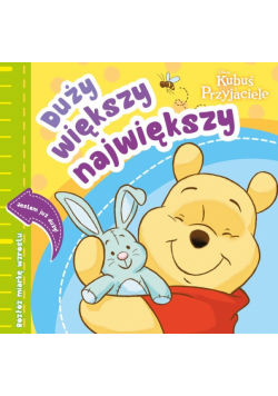 Duży, większy, największy. Disney Kubuś i Przyjaciele