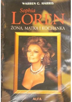 Sophia Loren Żona matka i kochanka