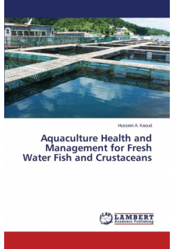 Aquaculture Health and Management for Fresh Water Fish and Crustaceans