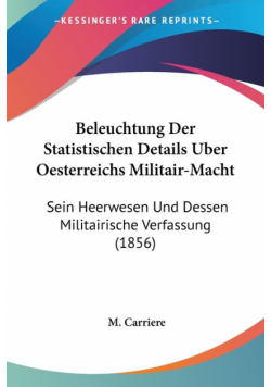 Beleuchtung Der Statistischen Details Uber Oesterreichs Militair-Macht