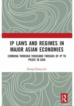 IP Laws and Regimes in Major Asian Economies