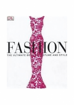 Fashion the ultimate book of costume and style
