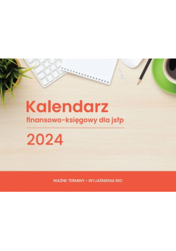 Kalendarz 2024 finansowo-księgowy dla jsfp