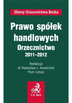 Prawo spółek handlowych. Orzecznictwo 2011-2012