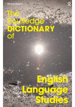 The Routledge Dictionary of English Language Studies