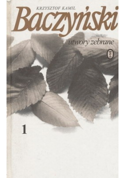 Baczyński Utwory zebrane Tom 1