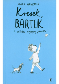 Kresek Bartek i całkiem zwyczajny początek