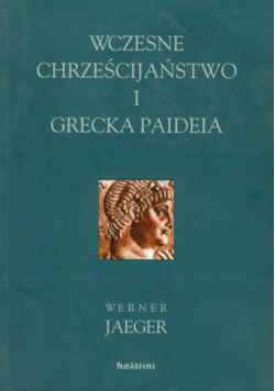 Wczesne chrześcijaństwo i grecka Paideia