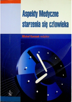 Aspekty medyczne starzenia się człowieka