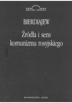 Bierdiajew Mikołaj - Źródła i sens komunizmu rosyjskiego