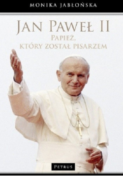 Jan Paweł II Papież który został pisarzem