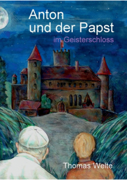 Anton und der Papst im Geisterschloss