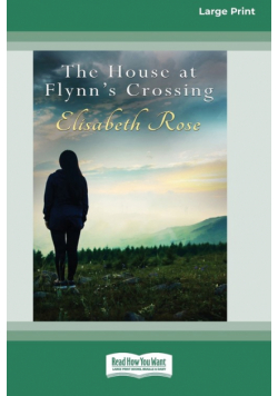 The House at Flynn's Crossing (16pt Large Print Edition)