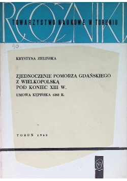 Zjednoczenie Pomorza Gdańskiego Z Wielkopolską Pod Koniec XIII w