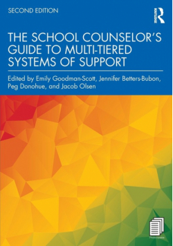 The School Counselor's Guide to Multi-Tiered Systems of Support