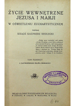 Życie Wewnętrzne Jezusa i Marji w Oświetelniu Eucharystycznem Tom 1  1927r