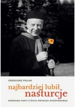 Najbardziej lubił nasturcje