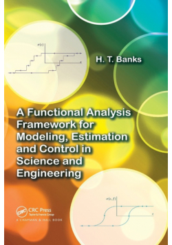 A Functional Analysis Framework for Modeling, Estimation and Control in Science and Engineering
