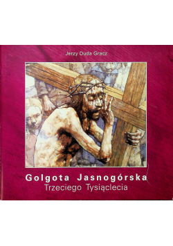 Golgota Jasnogórska Trzeciego Tysiąclecia