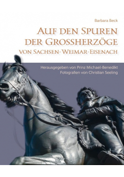 Auf den Spuren der Großherzöge von Sachsen-Weimar-Eisenach