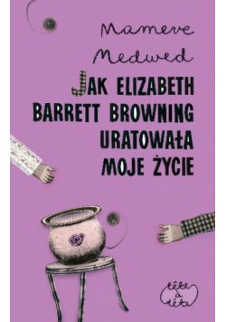 Jak Elizabeth Barrett Browning uratowała moje życie