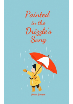 Painted in the Drizzle's Song