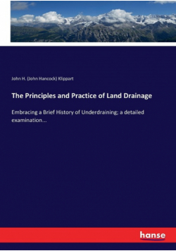 The Principles and Practice of Land Drainage