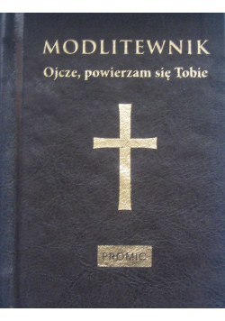 Modlitewnik Ojcze powierzam się Tobie Miniatura