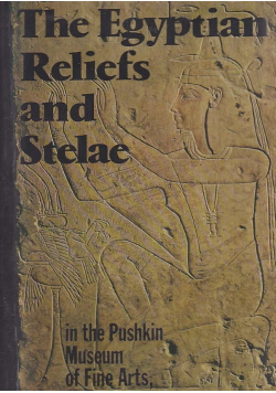 The Egyptian Reliefs and Stelae