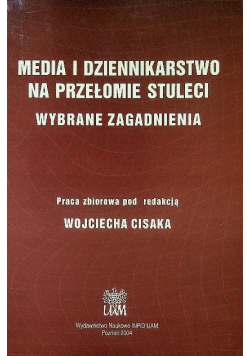Media i dziennikarstwo na przełomie stuleci