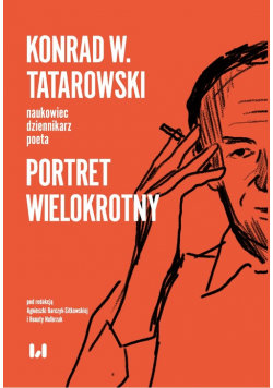 Konrad W. Tatarowski - naukowiec, dziennikarz, poeta