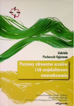 Postawy zdrowotne uczniów i ich socjokulturowe uwarunkowania