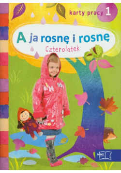 Cyrański Czesław - A ja rosnę i rosnę. Czterolatek. Karty pracy część 1