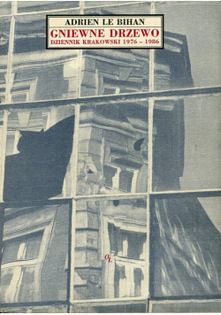Gniewne drzewo dziennik krakowski 1976 - 1986 plus autograf Bihana