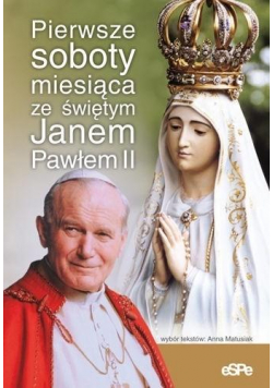 Pierwsze soboty miesiąca ze św. Janem Pawłem II