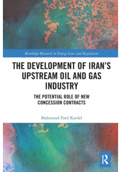 The Development of Iran's Upstream Oil and Gas Industry