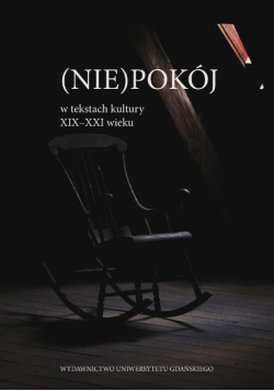 (Nie)pokój w tekstach kultury XIX - XXI wieku