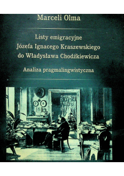 Listy emigracyjne Józefa Ignacego Kraszewskiego do Władysława Chodźkiewicza